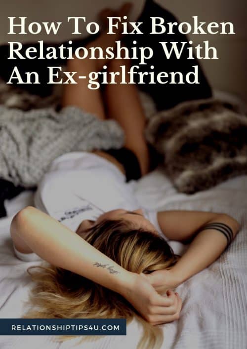 How To Fix Broken Relationship With An Ex-girlfriend